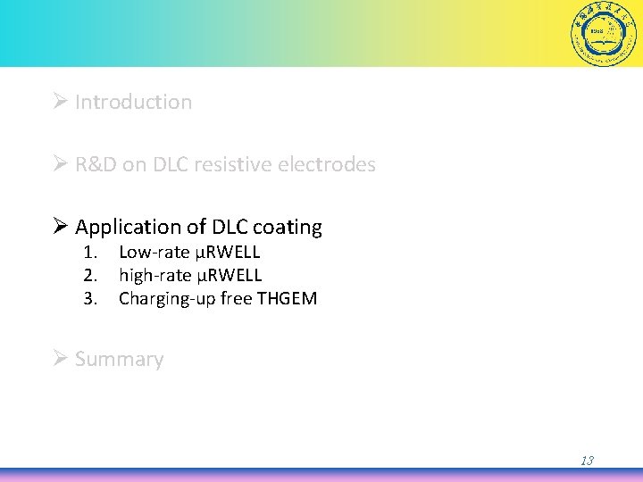 Ø Introduction Ø R&D on DLC resistive electrodes Ø Application of DLC coating 1.