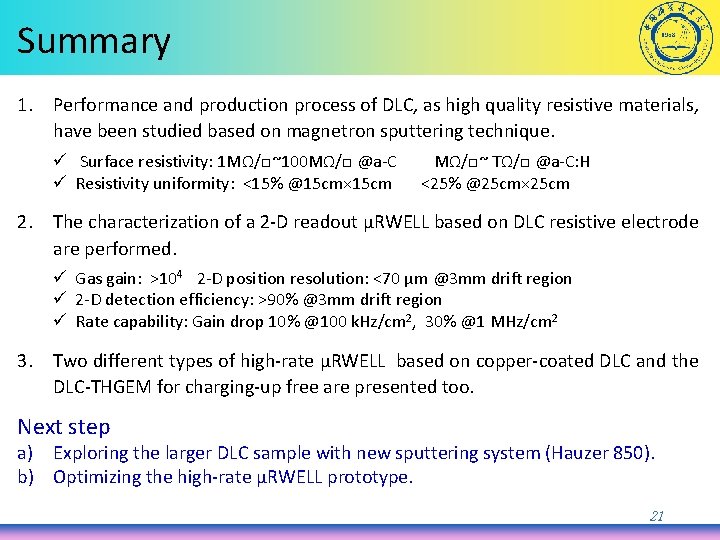 Summary 1. Performance and production process of DLC, as high quality resistive materials, have