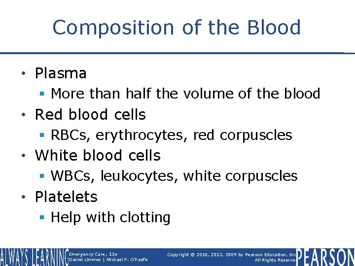 Composition of the Blood • Plasma § More than half the volume of the