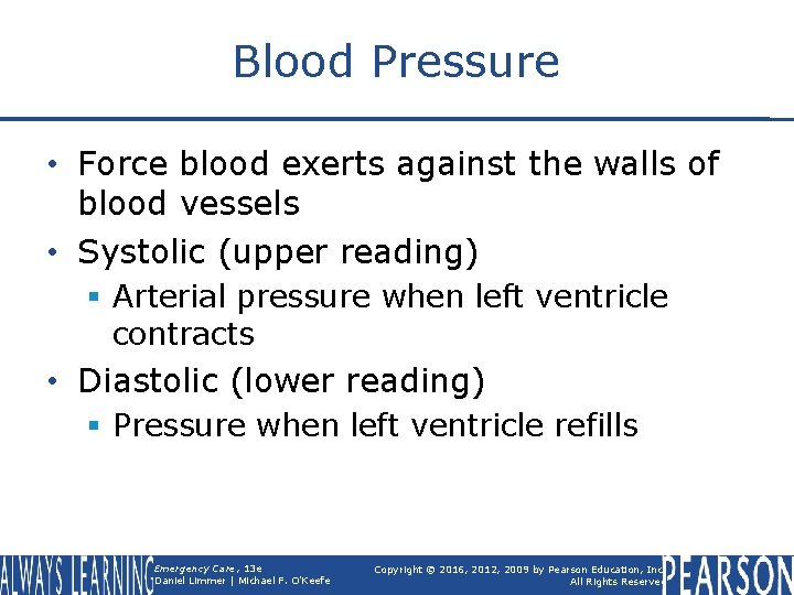 Blood Pressure • Force blood exerts against the walls of blood vessels • Systolic