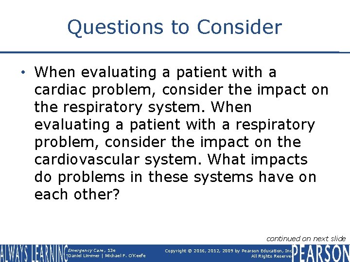 Questions to Consider • When evaluating a patient with a cardiac problem, consider the