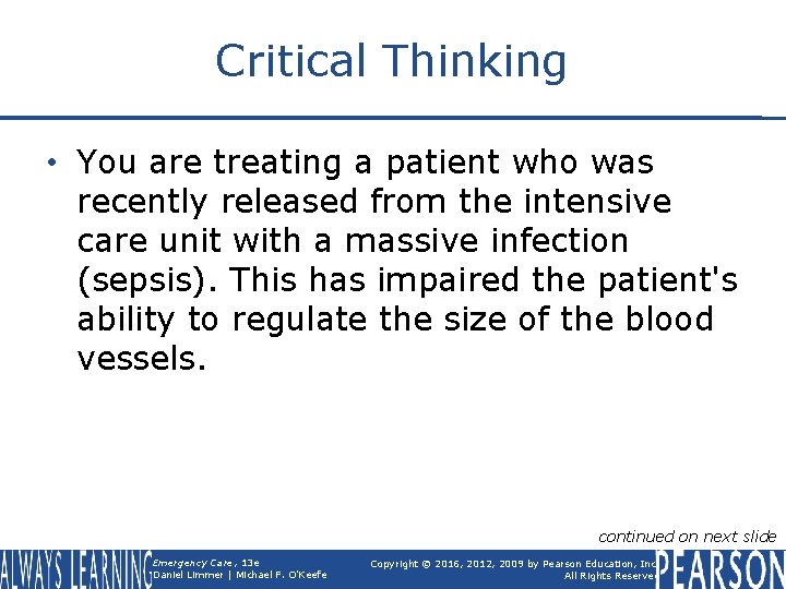 Critical Thinking • You are treating a patient who was recently released from the