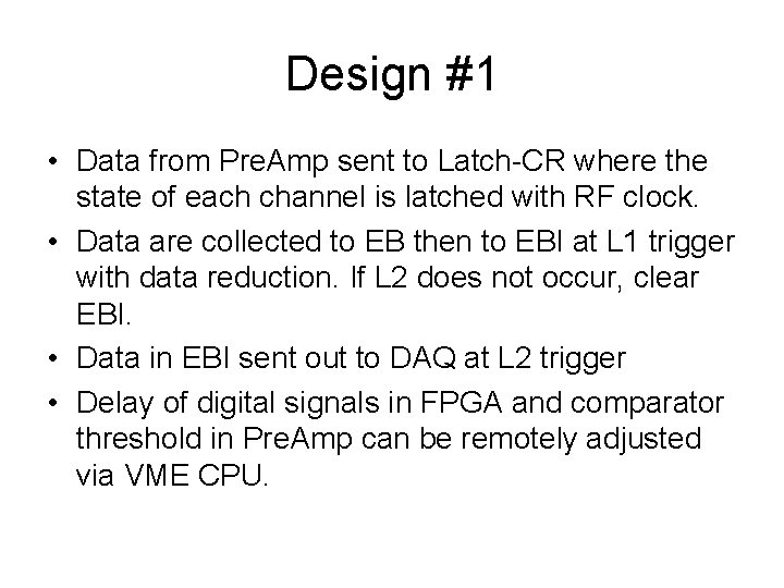 Design #1 • Data from Pre. Amp sent to Latch-CR where the state of