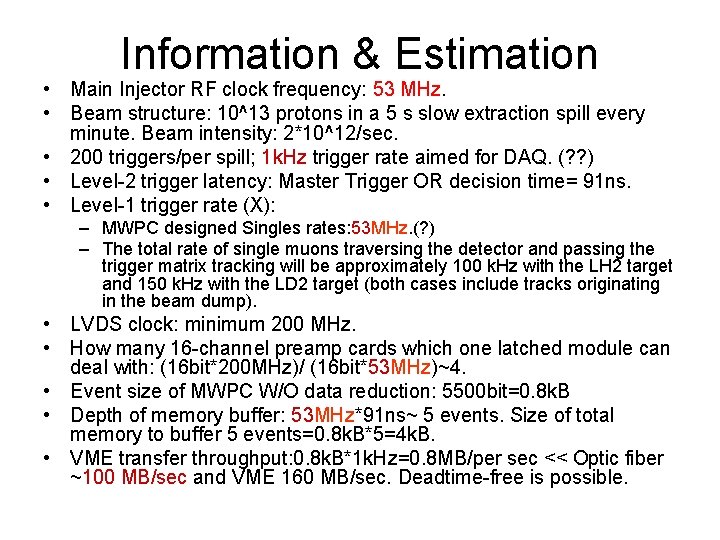 Information & Estimation • Main Injector RF clock frequency: 53 MHz. • Beam structure: