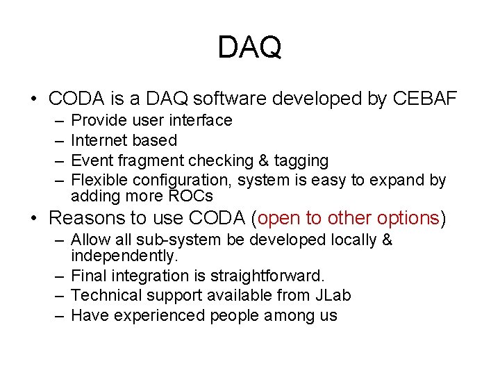 DAQ • CODA is a DAQ software developed by CEBAF – – Provide user