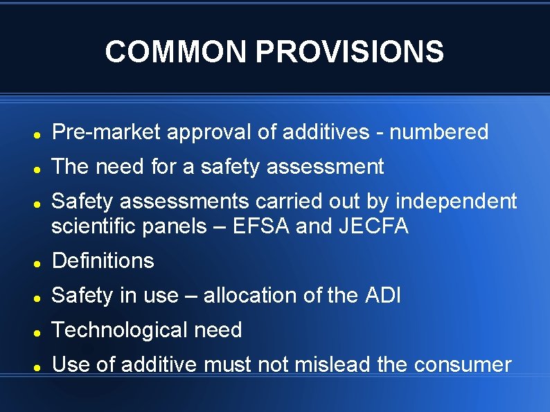 COMMON PROVISIONS Pre-market approval of additives - numbered The need for a safety assessment