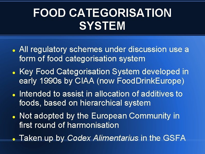 FOOD CATEGORISATION SYSTEM All regulatory schemes under discussion use a form of food categorisation