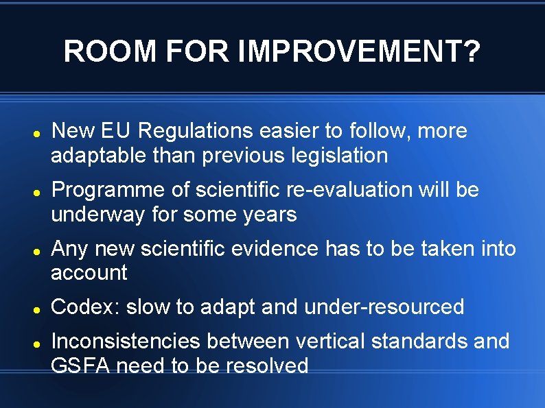 ROOM FOR IMPROVEMENT? New EU Regulations easier to follow, more adaptable than previous legislation