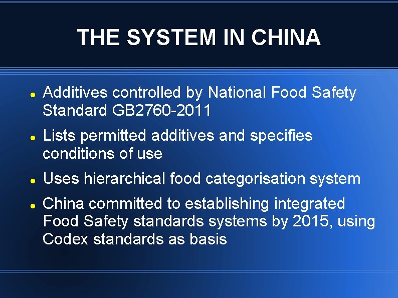 THE SYSTEM IN CHINA Additives controlled by National Food Safety Standard GB 2760 -2011