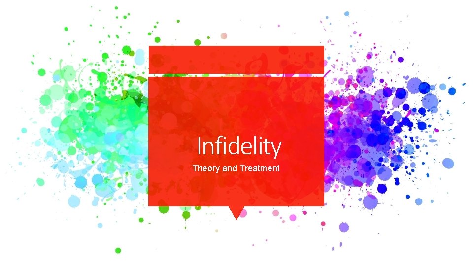 Infidelity Theory and Treatment 