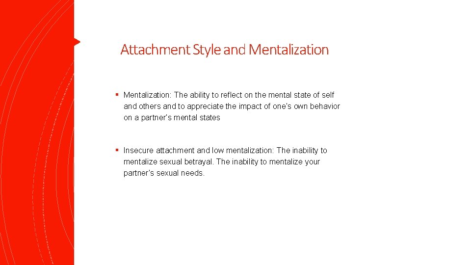 Attachment Style and Mentalization § Mentalization: The ability to reflect on the mental state