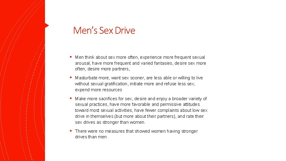 Men’s Sex Drive § Men think about sex more often, experience more frequent sexual