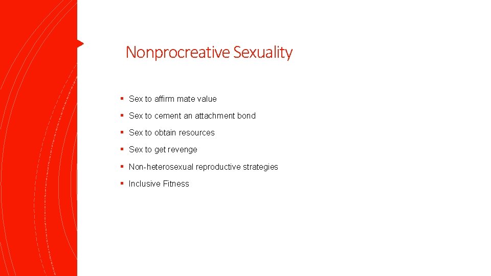Nonprocreative Sexuality § Sex to affirm mate value § Sex to cement an attachment