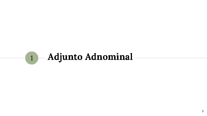 Adjunto Adnominal Adjunto Adverbial Professora Rosenli 1 Adjunto