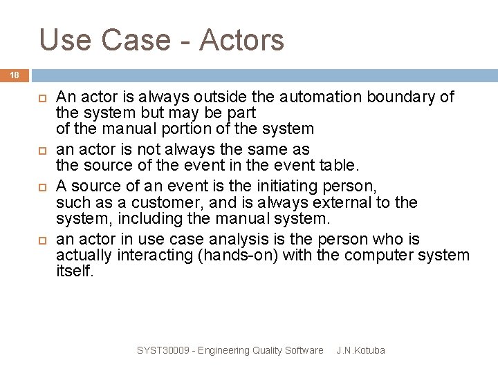 Use Case - Actors 18 An actor is always outside the automation boundary of