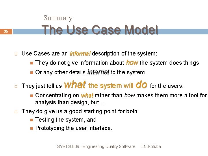 . Summary Developing the Requirements Model: The Use Case Model 35 Use Cases are