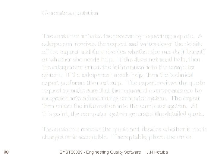 38 SYST 30009 - Engineering Quality Software J. N. Kotuba 
