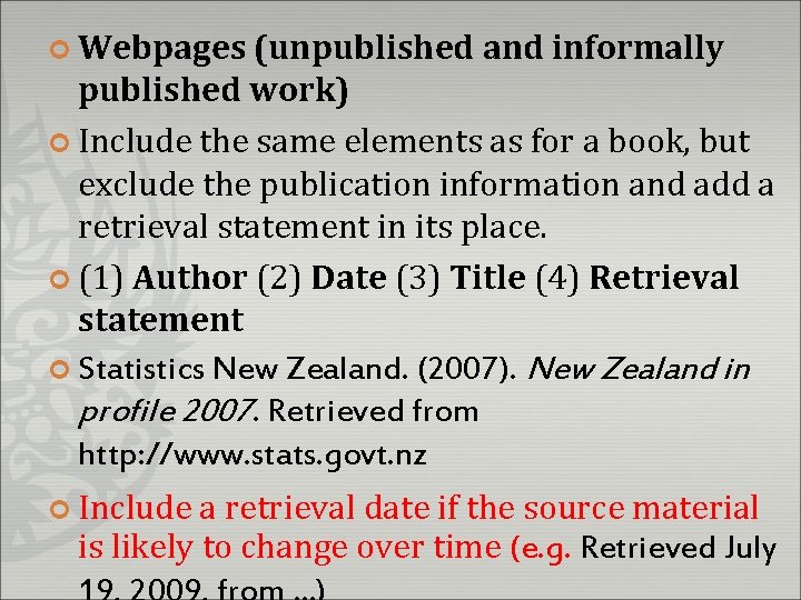 ¢ Webpages (unpublished and informally published work) ¢ Include the same elements as for