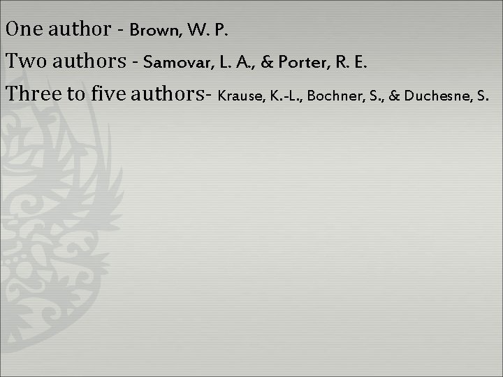 One author - Brown, W. P. Two authors - Samovar, L. A. , &