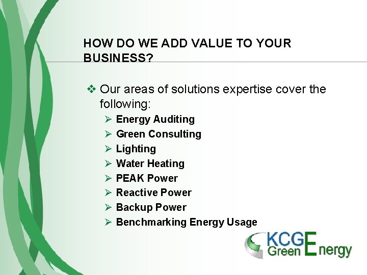 HOW DO WE ADD VALUE TO YOUR BUSINESS? v Our areas of solutions expertise