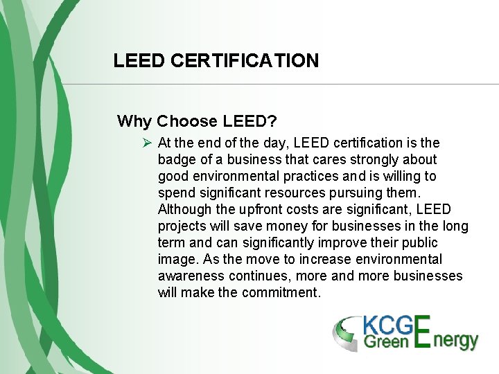 LEED CERTIFICATION Why Choose LEED? Ø At the end of the day, LEED certification