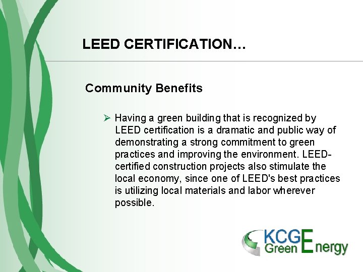 LEED CERTIFICATION… Community Benefits Ø Having a green building that is recognized by LEED