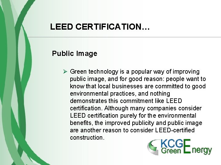 LEED CERTIFICATION… Public Image Ø Green technology is a popular way of improving public