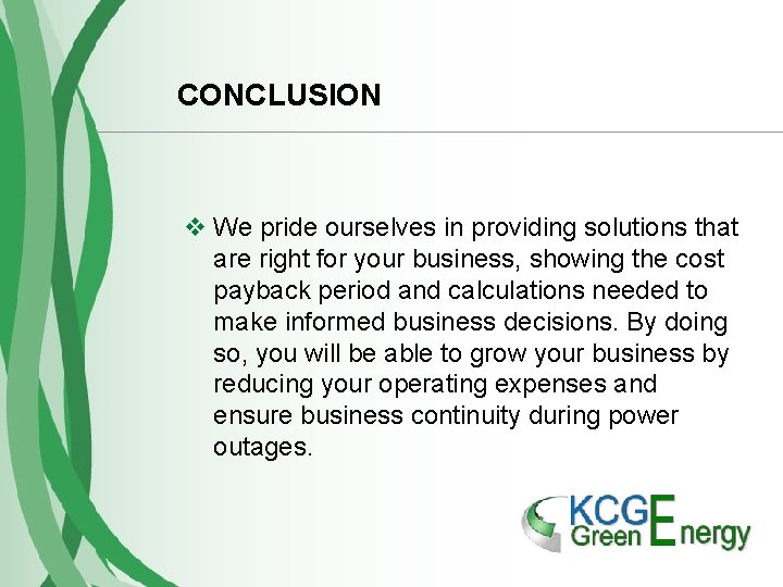 CONCLUSION v We pride ourselves in providing solutions that are right for your business,