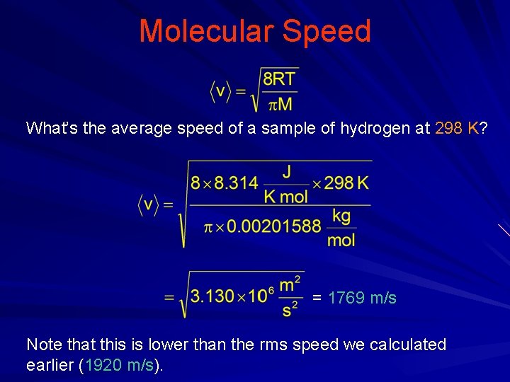 Molecular Speed What’s the average speed of a sample of hydrogen at 298 K?