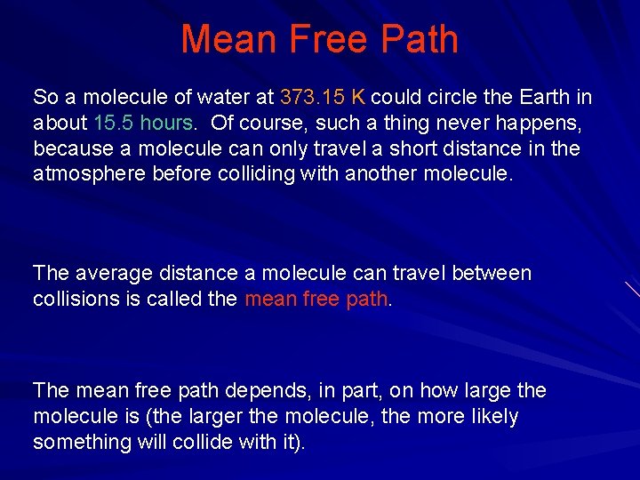 Mean Free Path So a molecule of water at 373. 15 K could circle