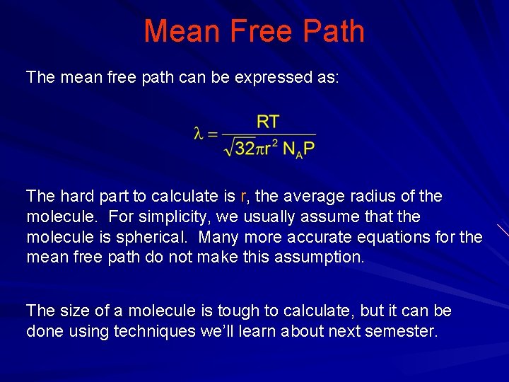 Mean Free Path The mean free path can be expressed as: The hard part