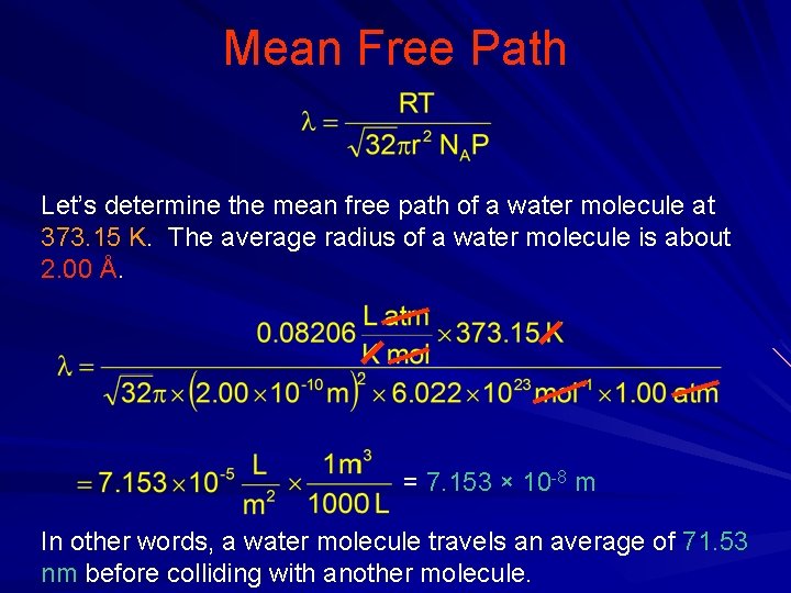 Mean Free Path Let’s determine the mean free path of a water molecule at