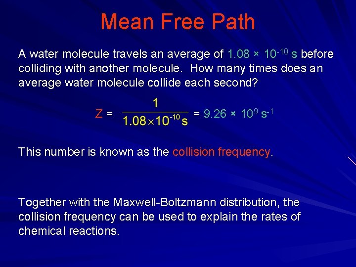 Mean Free Path A water molecule travels an average of 1. 08 × 10