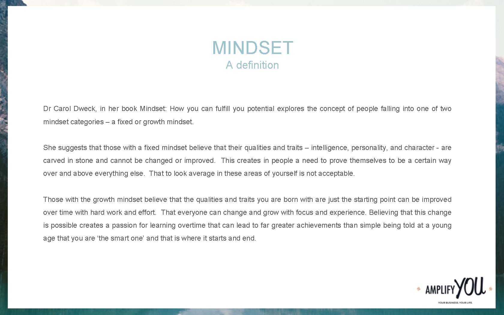 MINDSET A definition Dr Carol Dweck, in her book Mindset: How you can fulfill