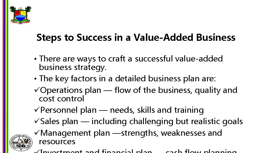 Steps to Success in a Value-Added Business • There are ways to craft a