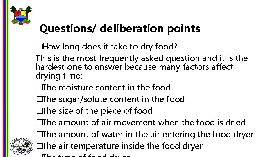 Questions/ deliberation points �How long does it take to dry food? This is the