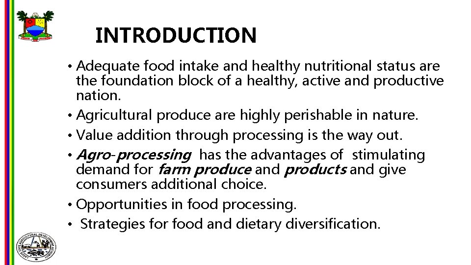 INTRODUCTION • Adequate food intake and healthy nutritional status are the foundation block of