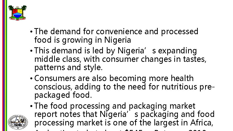  • The demand for convenience and processed food is growing in Nigeria •