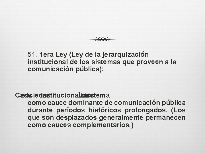 51. -1 era Ley (Ley de la jerarquización institucional de los sistemas que proveen