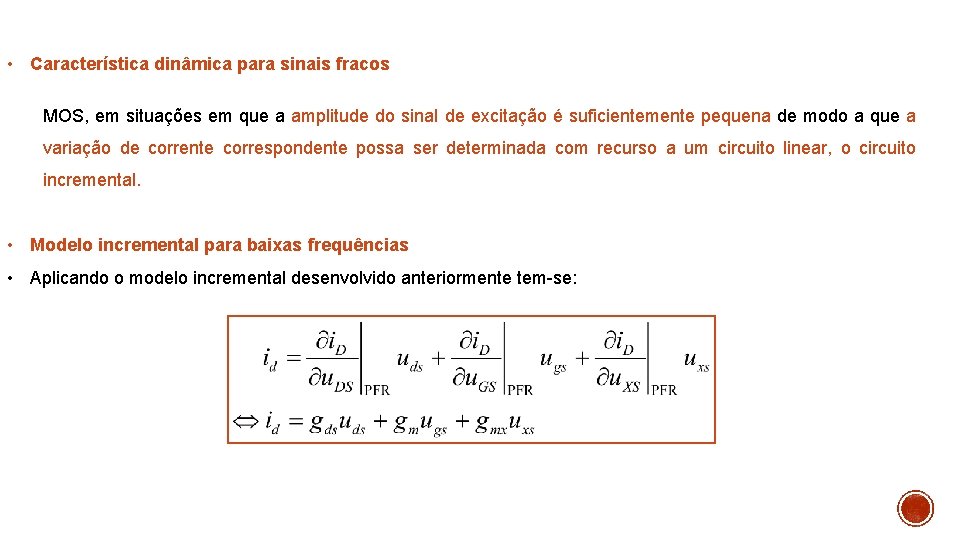  • Característica dinâmica para sinais fracos MOS, em situações em que a amplitude