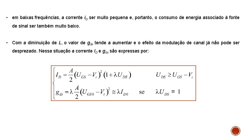  • em baixas frequências, a corrente i. G ser muito pequena e, portanto,