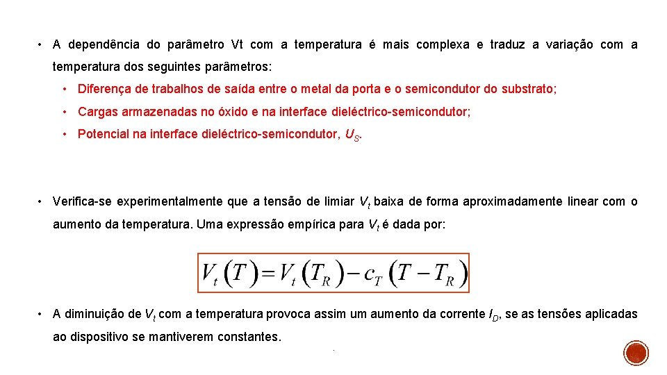  • A dependência do parâmetro Vt com a temperatura é mais complexa e