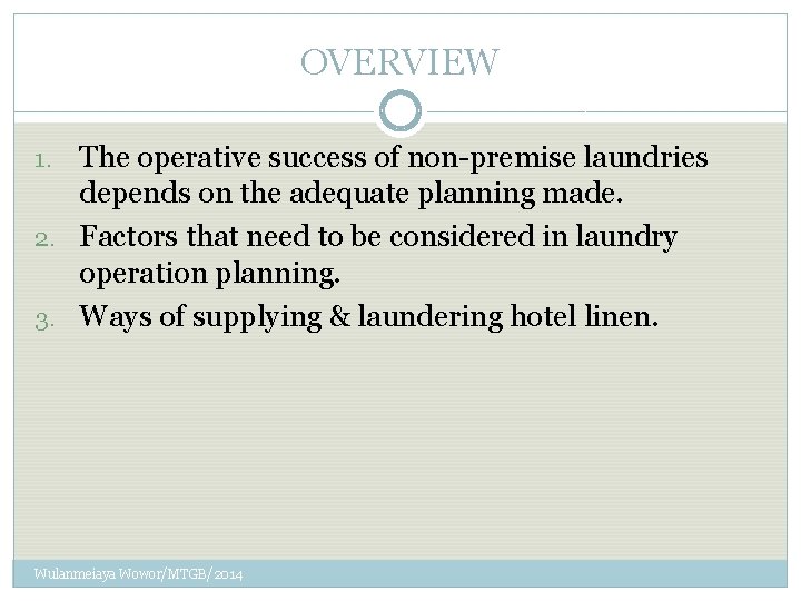 OVERVIEW The operative success of non-premise laundries depends on the adequate planning made. 2.