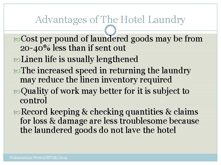 Advantages of The Hotel Laundry Cost per pound of laundered goods may be from