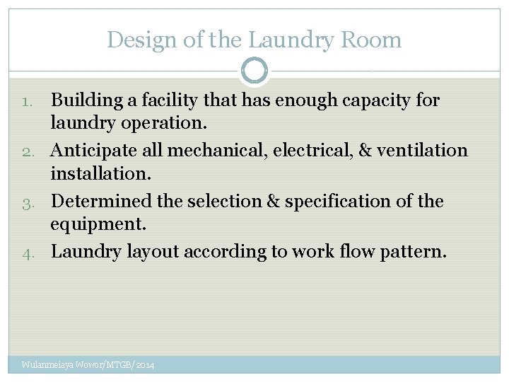 Design of the Laundry Room Building a facility that has enough capacity for laundry