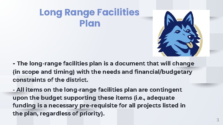 Long Range Facilities Plan - The long-range facilities plan is a document that will