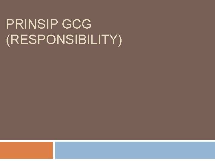 PRINSIP GCG (RESPONSIBILITY) 