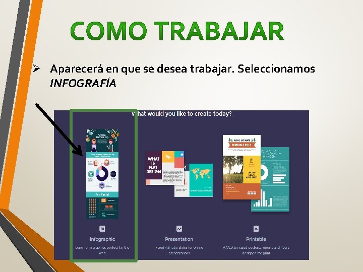 Ø Aparecerá en que se desea trabajar. Seleccionamos INFOGRAFÍA 