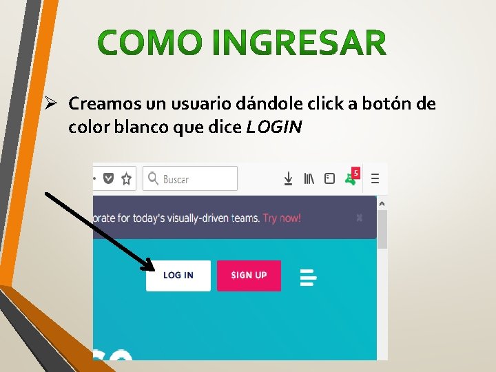 Ø Creamos un usuario dándole click a botón de color blanco que dice LOGIN