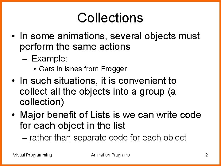 Collections • In some animations, several objects must perform the same actions – Example: